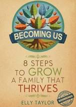 Becoming Us - 8 Steps to grow a Family that Thrives