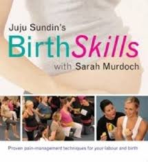 Cover of book "Juju Sundin's Birth Skills with Sarah Murdoch".  Available to borrow by clients of Elemental Beginnings Adelaide