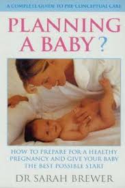 Planning A Baby?
How to Prepare for a Healthy Pregnancy and Give Your Baby the Best Possible Start
by Dr Sarah Brewer