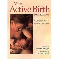 Cover of book "New active Birth" by Janet Balaskas.  A concise guide to natural childbirth.  Available to borrow by clients of Elemental Beginnings Adelaide