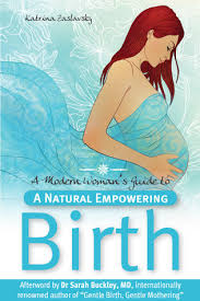 "A modern woman's guide to a natural, empowering birth" Available for borrowing by clients of Elemental Beginnings Doula Adelaide