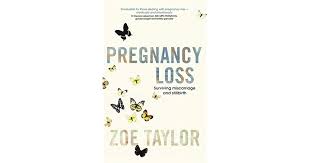Pregnancy Loss - Zoe Taylor